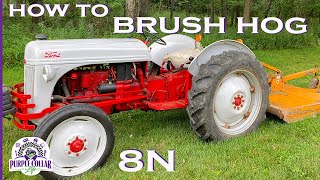 How to brush hog with a Ford 8N tractor