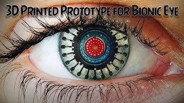 3D Printed Prototype for Bionic Eye to Cure Blindness and Visual Impairment