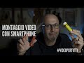 Montaggio video con smartphone