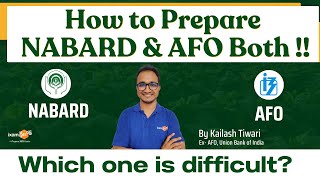 How to Prepare NABARD & AFO Both !! Which one is difficult? | By Kailash Sir