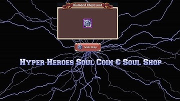 Hyper Heroes how to get Soul Stone and Soul Coin