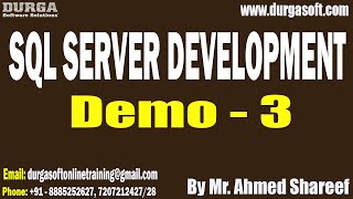 SQL SERVER DEVELOPMENT tutorials || Demo - 3 || by Mr. Ahmed Shareef On 15-05-2024 @4PM IST