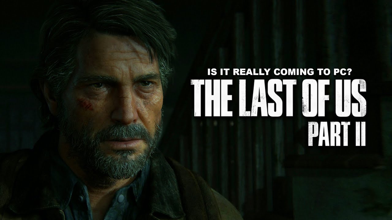 Why we think the Last of Us Part 2 will come to PC