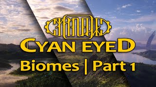 Cyan Eyed Biomes | Part 1