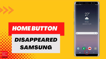 Home button missing in your Samsung device | How do I get my home button back on my Android