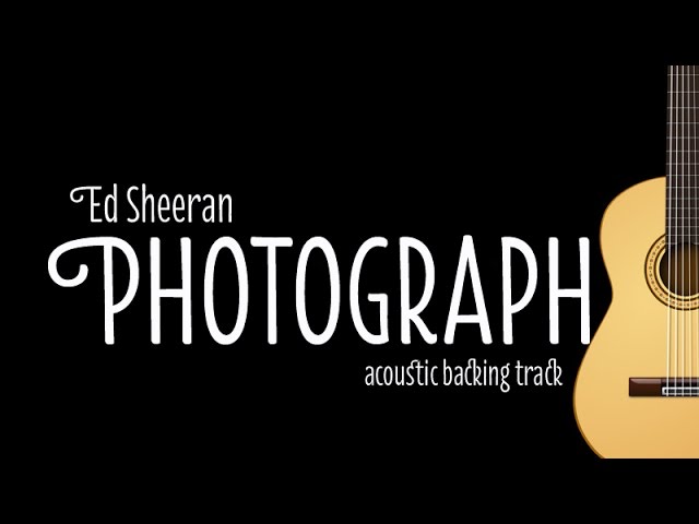 Ed Sheeran - Photograph (Acoustic Guitar Karaoke Version)