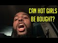 Can Girls That Are Hot Be Bought?