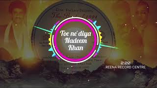 Video thumbnail of "Toe ne diya I Nadeem Khan I The best of 1991 I  Reena Record Centre"