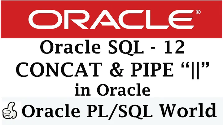 CONCAT & PIPE "||" Operators in Oracle | Oracle Tutorials for Beginners