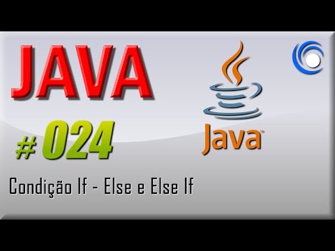 024   Java nivel basico   Condição If   Else e Else If
