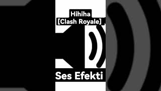 Hihiha Clash Royale - Sound Effects Effects Evim
