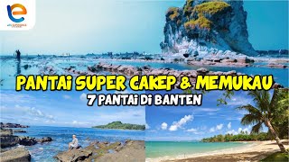 PANTAI SUPER CAKEP & MEMUKAU | 7 PANTAI DI BANTEN PALING POPULAR SAAT AKHIR PEKAN