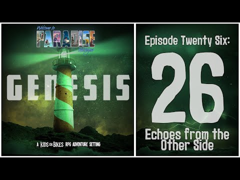 “Echoes from the Other Side” | Welcome to Paradise, Michigan | Kids on Bikes RPG | S3E26