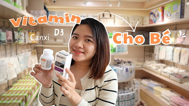 Trẻ sơ sinh nên uống vitamin d3 loại nào năm 2024