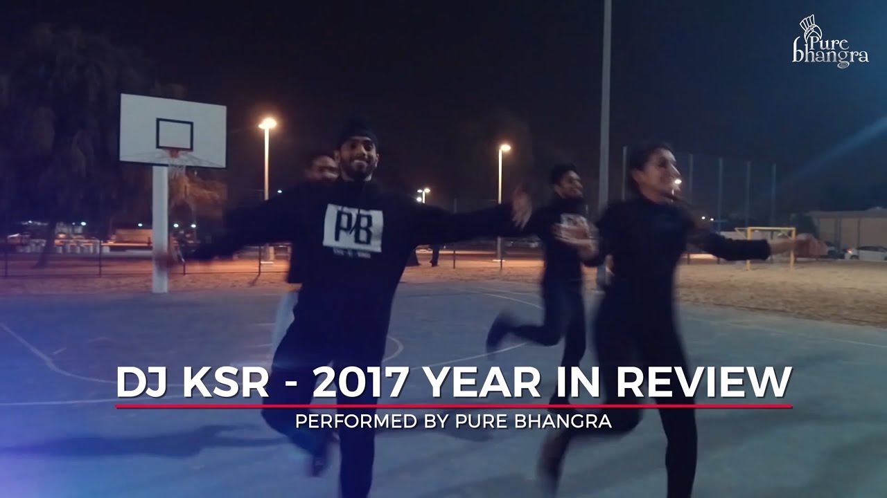 Year in Review 2017  | DJ KSR | Pure Bhangra |