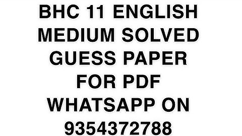 BHC 11 ENGLISH MEDIUM SOLVED GUESS PAPER FOR PDF WHATSAPP ON 9354372788