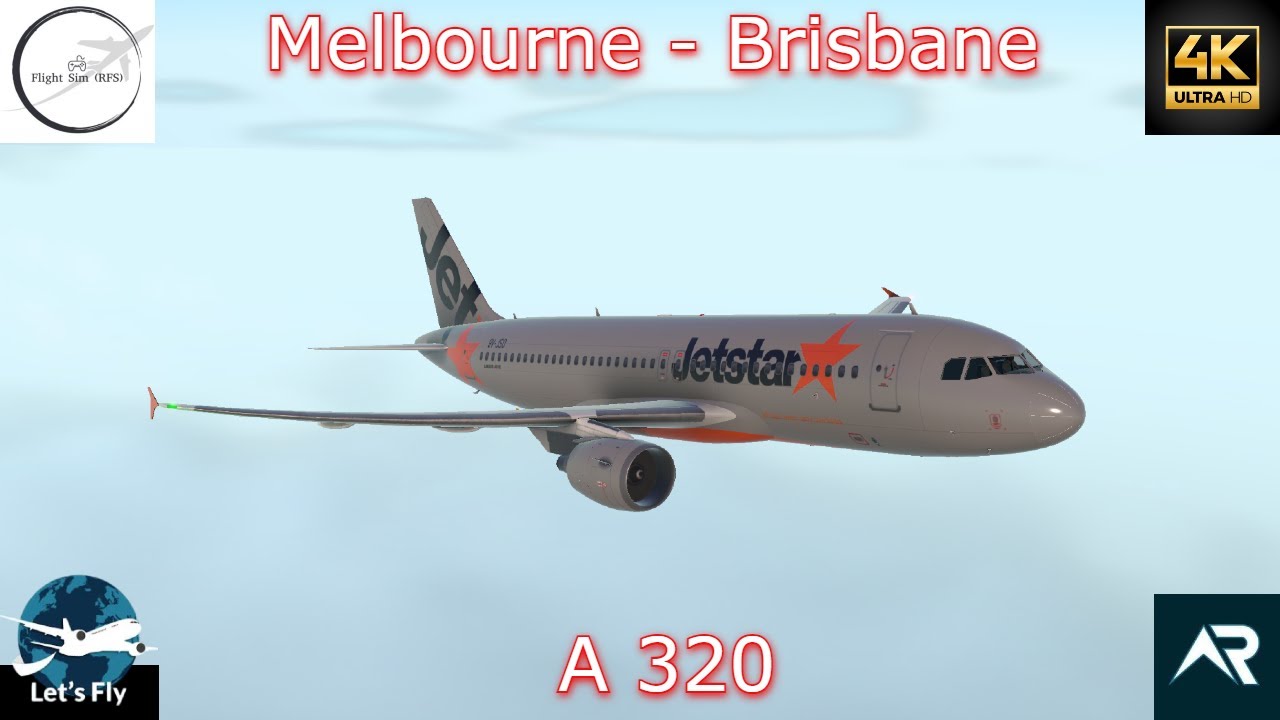 Melbourne to Brisbane | Jetstar A320 | Full Flight | RFS- Real Flight ...