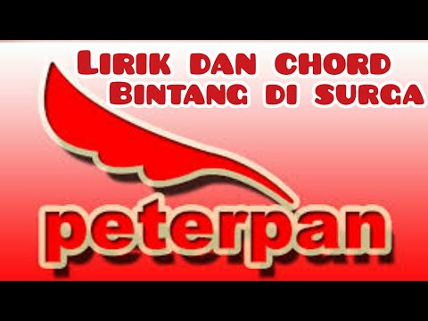 Lirik dan chord. Peterpan , bintang di surga