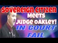 Sovereign Citizen Faces Judge Oakley in Court Fail - part one