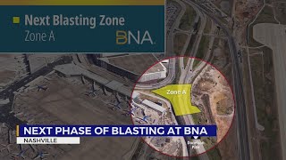 Next phase of blasting at BNA begins Monday