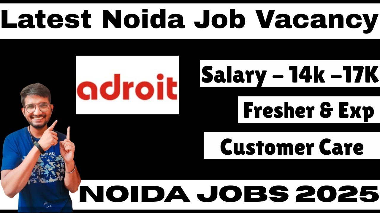 Noida Job Vacancy 2025 | Salary - 17K | Adroit Synergies Jobs 2025