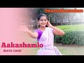 Aakasamlo Song Dance Cover | Swarna Kamalam | Laya