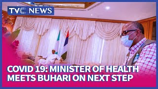 DG of NCDC, Minister of Health brief Buhari on new measures to curtail Covid-19