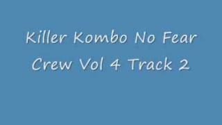 Killer Kombo No Fear Crew Vol 4 Track 2