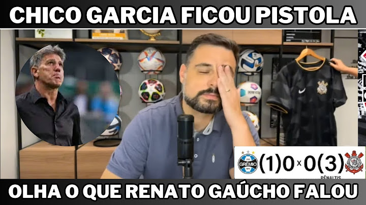 TIMÃO BATE GRÊMIO NOS PÊNALTIS E AVANÇA  RAMON COLOCOU RESERVAS E AMARROU RENATO  HUGO DECISIVO