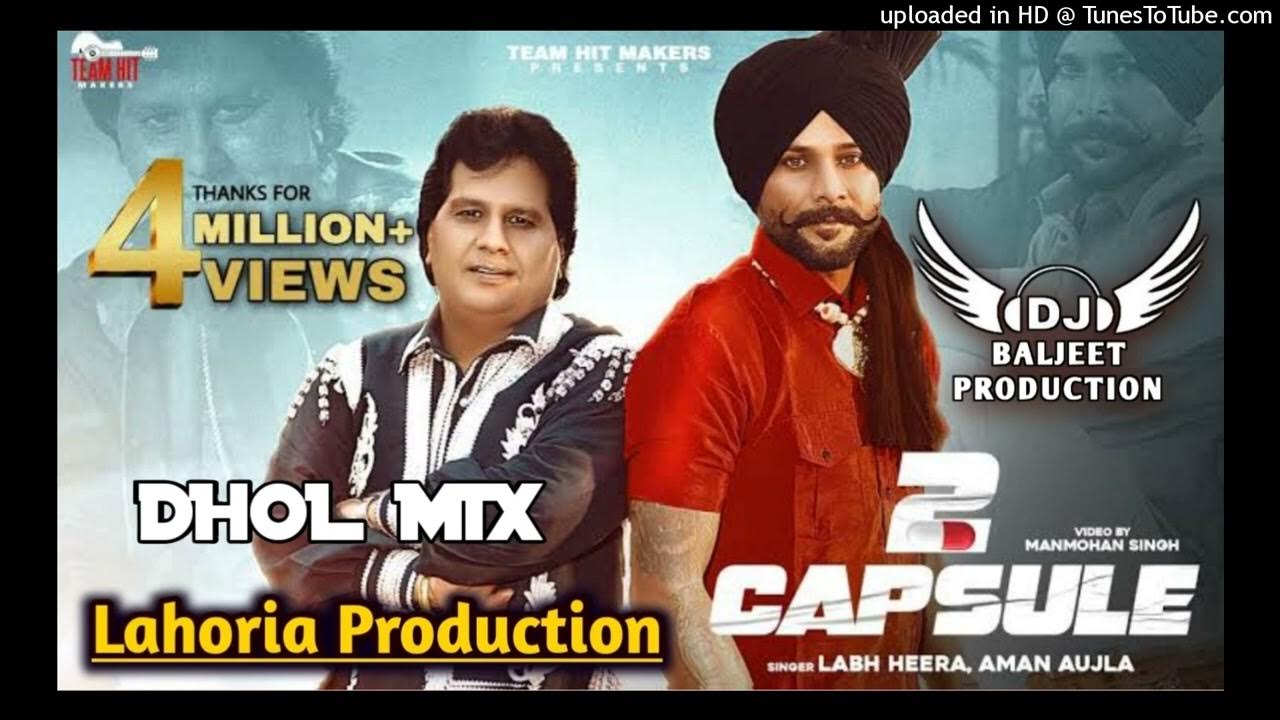 2 Capsule Labh Heera Dhol Remix Labh Heera Lahoria Production New
