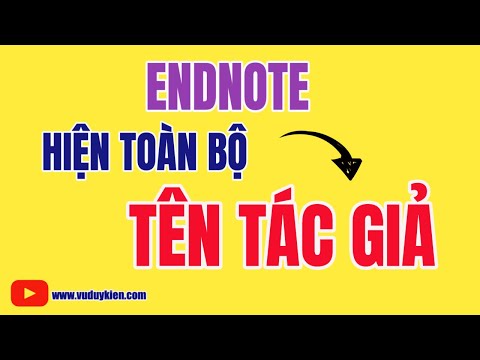 Video Hiện toàn bộ tên tác giả khi trích dẫn Endnote |... - youtube