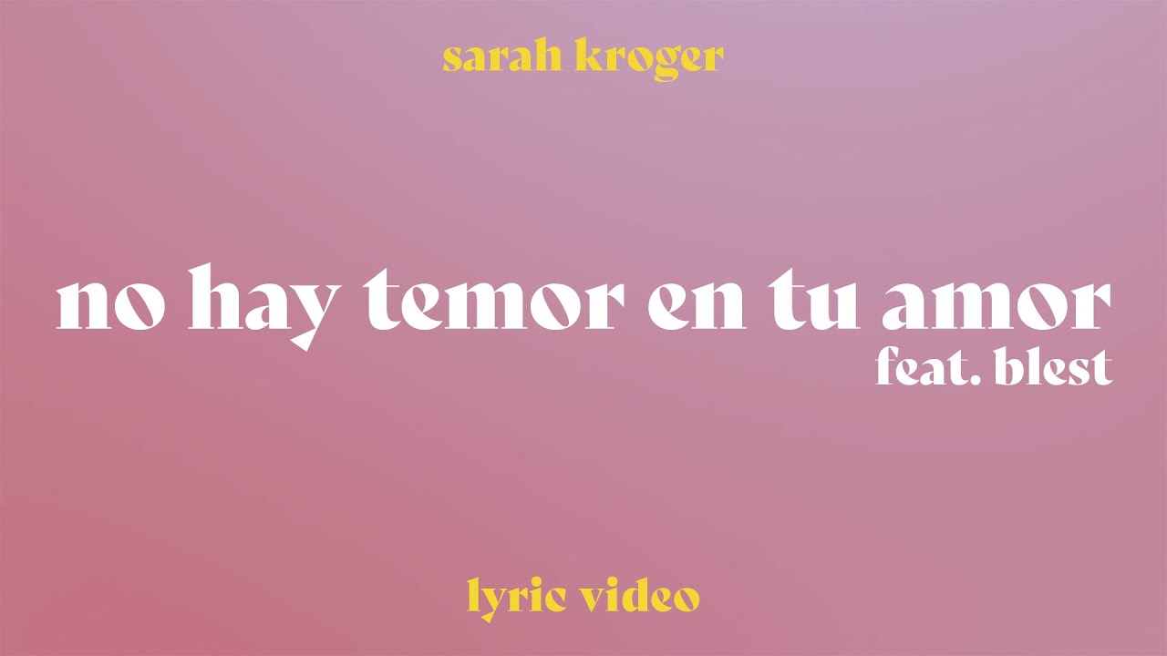 Sarah Kroger (Lyric) | No Hay Temor En Tu Amor Feat. Blest