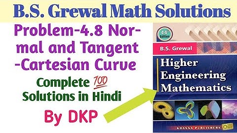 Problem 4.8: Tangent & Normal | Differentiatal Calculus | Cartesian Curve | BS Grewal Math Solution