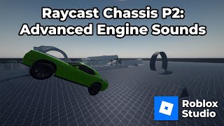 Raycast Chassis P2: Advanced Engine Sound 