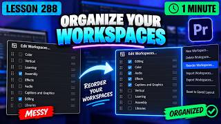 How to Rename and Organize Multiple Custom Workspaces - Lesson 288 Adobe Premiere Tutorial