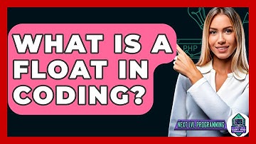 What Is A Float In Coding? - Next LVL Programming