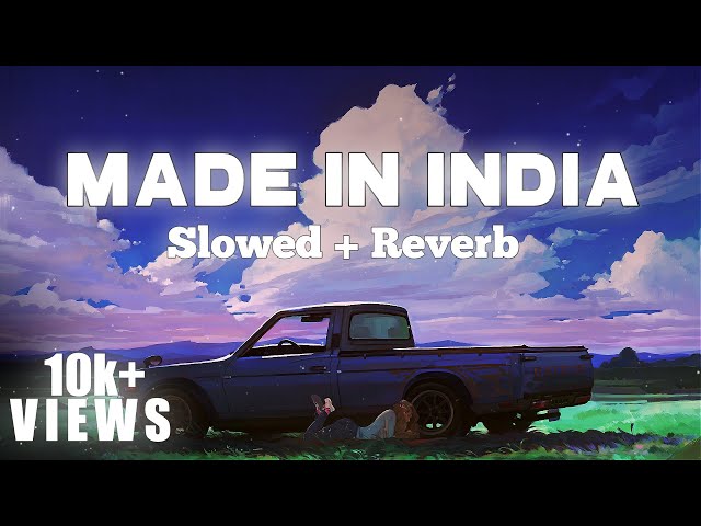 Made in india ( slowed+reverb ) 💜 | guru randhawa class=