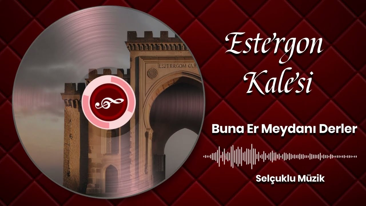 Buna Er Meydanı Derler – Estergon Kalesi | Epik Mehter Marşı