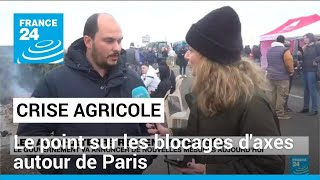 Crise agricole en France : le point sur les blocages autour de Paris • FRANCE 24