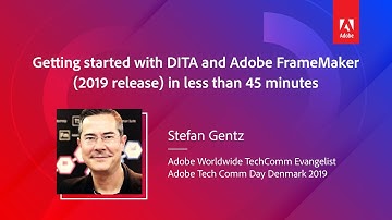 Getting started with DITA and Adobe FrameMaker (2019 release) in less than 60 minutes