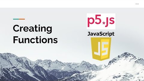 JavaScript Functions with p5.js: Part 1