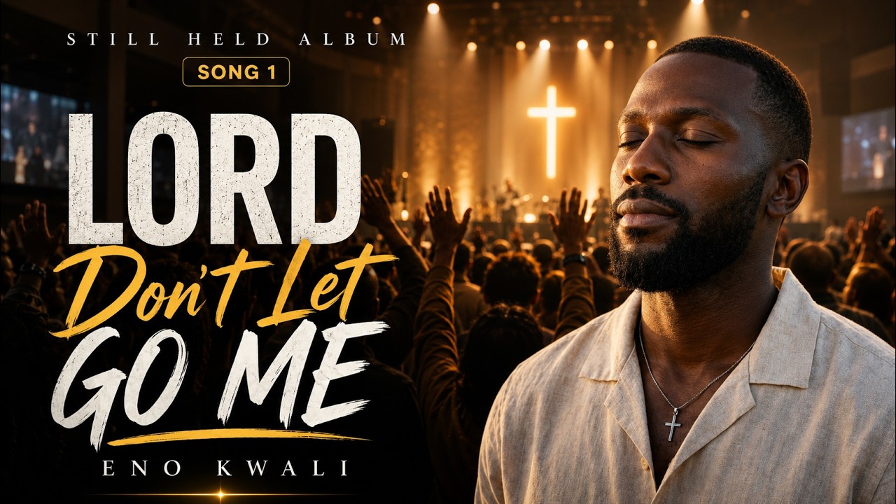 Eno Kwali - Lord Don’t Let Go Me (Official Audio & Lyrics)