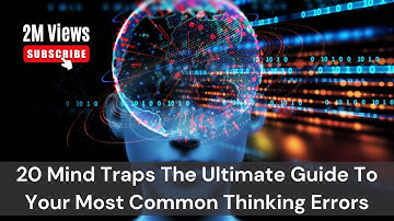 20 Mind Traps The ultimate Guide To your Most common Thinking Errors| #information#motivational