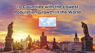 10 Countries with the Lowest Population Growth in the World