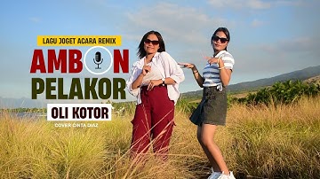 PELAKOR OLI KOTOR LAGU JOGET AMBON REMIX ACARA TERBARU 2024 [ Cinta Diaz ]
