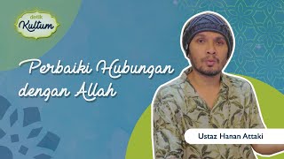 Kultum Ustaz Hanan Attaki: Perbaiki Hubungan dengan Allah ﷻ | umma x Detikcom