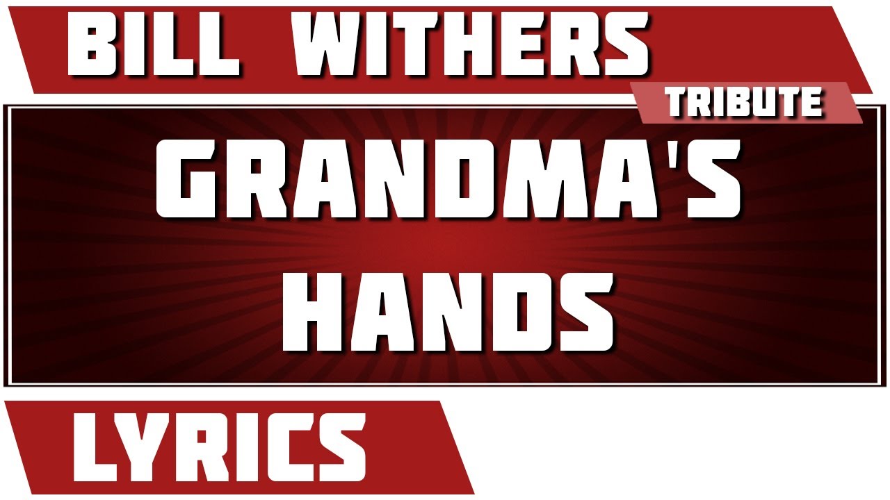 Grandma's Hands Bill Withers tribute Lyrics YouTube