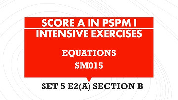 Score A in PSPM I - Equations SET5 E2(a) Section B