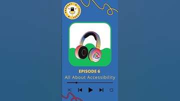 #6 All About Accessibility