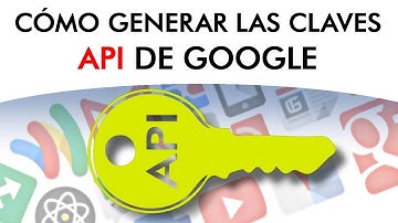 Cómo generar las claves API de YOUTUBE, MAPS y otras aplicaciones de GOOGLE